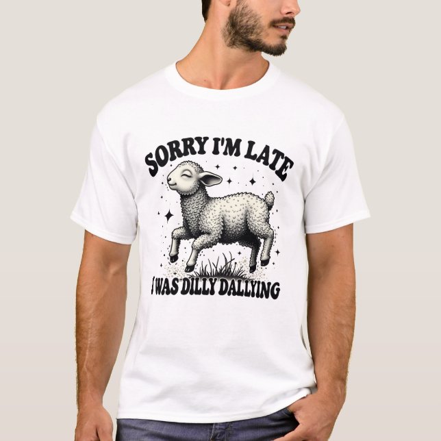 Entschuldige, dass ich spät dran war. T-Shirt (Vorderseite)