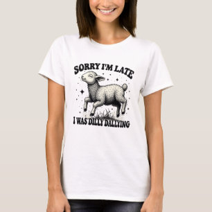 Entschuldige, dass ich spät dran war. T-Shirt
