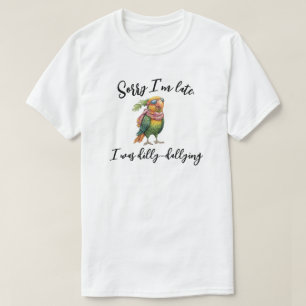 Entschuldige, dass ich spät dran war. T-Shirt