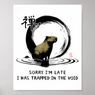 Entschuldige, dass ich spät in der Void Capybara Z Poster