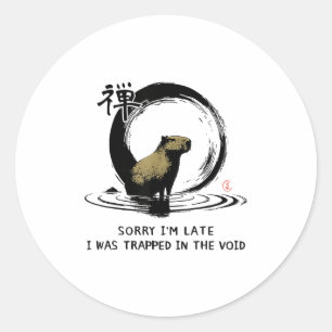 Entschuldige, dass ich spät in der Void Capybara Z Runder Aufkleber