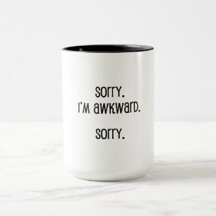 Entschuldige, dass ich wkward bin tasse
