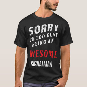Entschuldige, dass ich zu beschäftigt bin, ein Pha T-Shirt