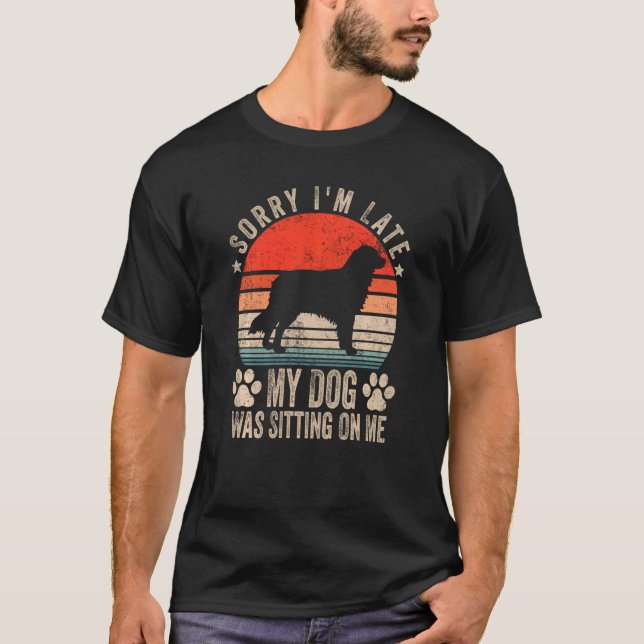Entschuldige, dass ich zu spät auf meinem Hund saß T-Shirt (Vorderseite)