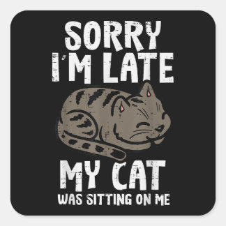 Entschuldige, dass ich zu spät auf meinem sonnigen quadratischer aufkleber