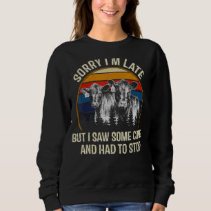 Entschuldige, dass ich zu spät bin, aber ich sah e sweatshirt