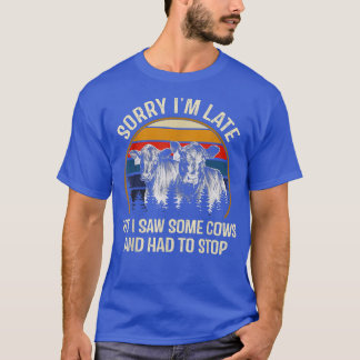 Entschuldige, dass ich zu spät bin, aber ich sah e T-Shirt