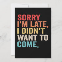 Entschuldige, dass ich zu spät bin, habe ich nicht