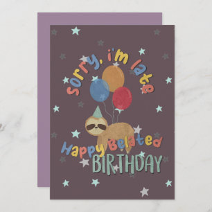Entschuldige, dass ich zu spät bin. Happy Belated  Karte