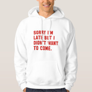 Entschuldige, dass ich zu spät bin hoodie