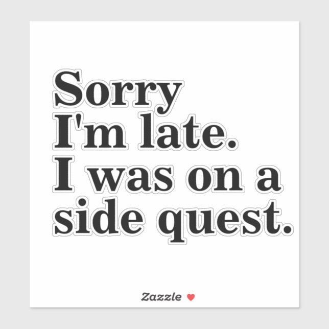 Entschuldige, dass ich zu spät bin. Ich war auf de Aufkleber (Blatt)