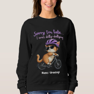 Entschuldige, dass ich zu spät bin, ich war tot mi sweatshirt