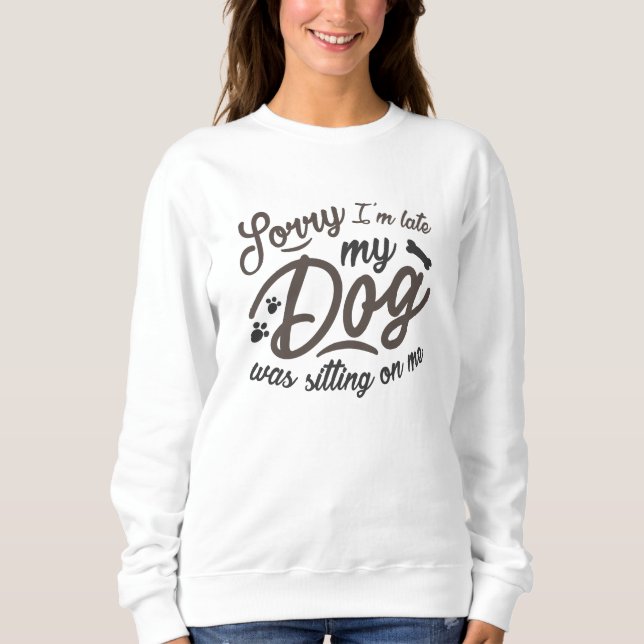 Entschuldige, dass ich zu spät bin sweatshirt (Vorderseite)