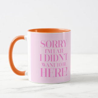 Entschuldige, dass ich zu spät gekommen bin, habe  tasse