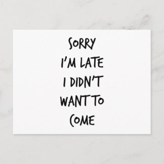 Entschuldige, dass ich zu spät Gewollt habe, nicht Postkarte
