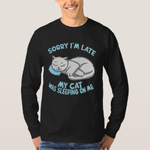 Entschuldige, dass ich zu spät in meiner Katze bei T-Shirt