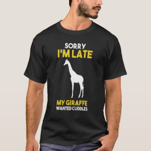Entschuldige, dass ich zu spät meine Giraffe Gewol T-Shirt