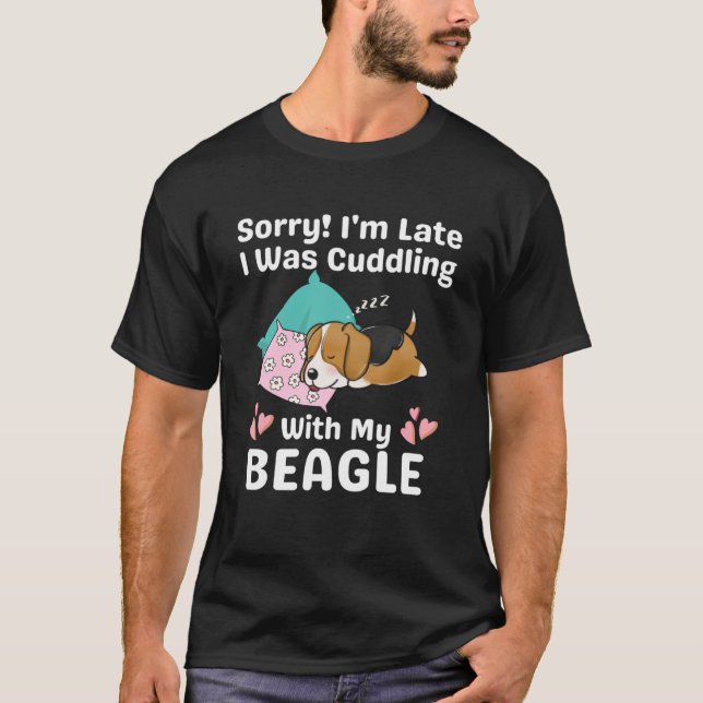 Entschuldige, dass ich zu spät mit meinem Beagle N T-Shirt (Vorderseite)