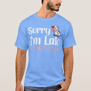 Entschuldige, dass ich zu spät war, sah ich eine K T-Shirt