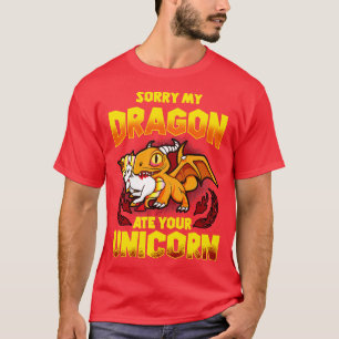 Entschuldige, dass mein Drache dein Einhorn gegess T-Shirt
