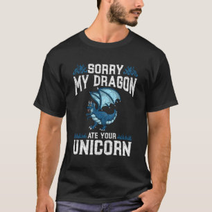 Entschuldige, dass mein Drache deinen Unicoronen-D T-Shirt