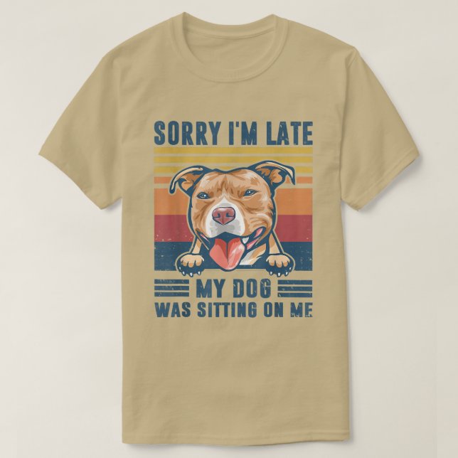 Entschuldige, dass mein Hund zu spät auf meinem Pi T-Shirt (Design vorne)
