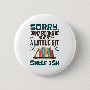 Entschuldige, dass meine Bücher mir ein wenig ein  Button