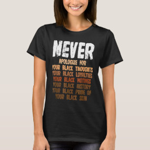 Entschuldige dich nie für deine schwarzen Gedanken T-Shirt