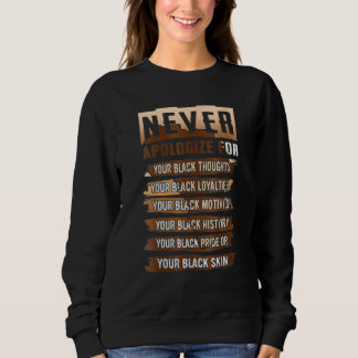 Entschuldige dich nie Schwarze Geschichte Monat BL Sweatshirt