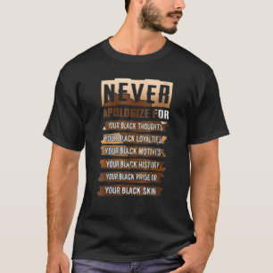 Entschuldige dich nie Schwarze Geschichte Monat BL T-Shirt