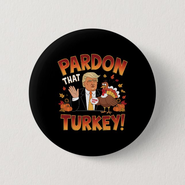 Entschuldige die Türkei! Funny Trump Erntedank Spa Button (Vorderseite)