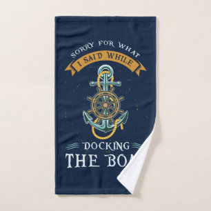 Entschuldige, was ich beim Docken des Bootes gesag Handtuch