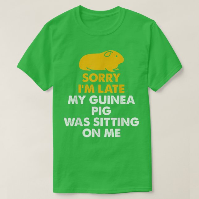 Entschuldigen Sie, dass ich spät dran bin, als mei T-Shirt (Design vorne)