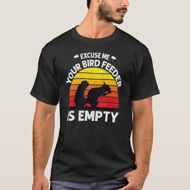 Entschuldigen Sie, dass Ihr Vogelzuführung leeres  T-Shirt (Vorderseite)