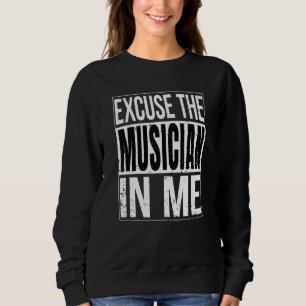 Entschuldigen Sie den Musiker in mir direkt Eltern Sweatshirt