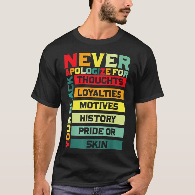 Entschuldigen Sie für Ihre Blackness Black History T-Shirt (Vorderseite)