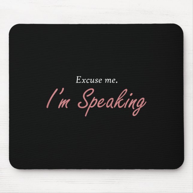 Entschuldigen Sie, ich und#';Ich spreche Kamala Ha Mousepad (Vorne)