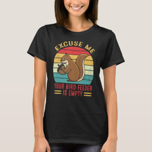 Entschuldigen Sie, Ihr Vogelzuführung ist leeres R T-Shirt