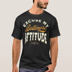 Entschuldigen Sie meine Baltimore Haltung danke Ih T-Shirt