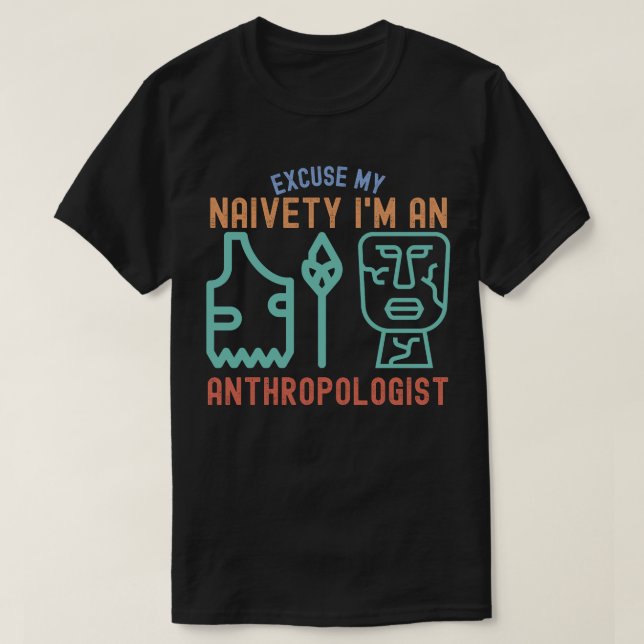 Entschuldigen Sie meine Naivität...Ich bin Anthrop T-Shirt (Design vorne)