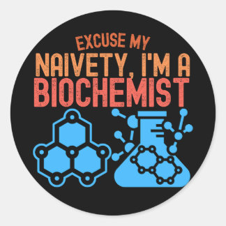 Entschuldigen Sie meine Naivität, ich bin Biochemi Runder Aufkleber