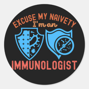 Entschuldigen Sie meine Naivität…Ich bin Immunolog Runder Aufkleber