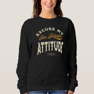 Entschuldigen Sie meine San Antonio Attitude Danke Sweatshirt