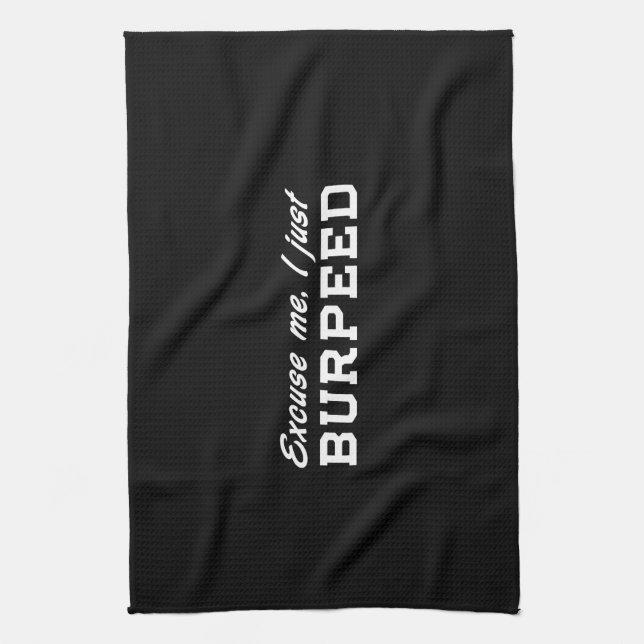 Entschuldigen Sie mich, I gerade Burpeed Küchentuch (Vertikal)