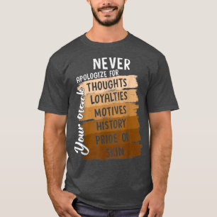 Entschuldigen Sie niemals den Monat BLM Melanin Pr T-Shirt