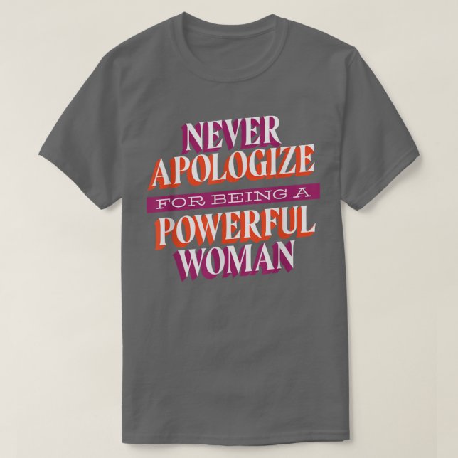 Entschuldigen Sie niemals Frauenrechte Feminismus  T-Shirt (Design vorne)