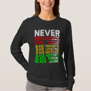 Entschuldigen Sie sich niemals für Ihr Blackness, T-Shirt