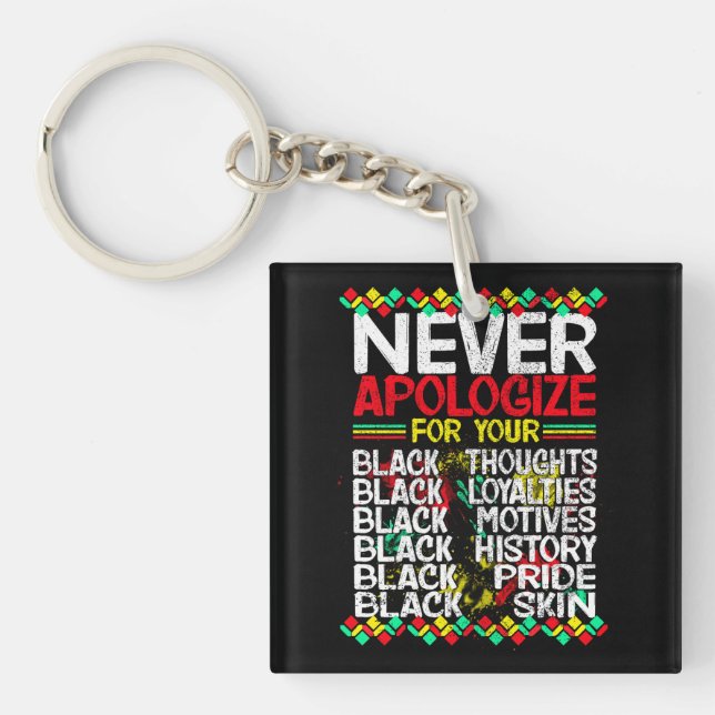 Entschuldigen Sie sich niemals für Ihre Schwarze,  Schlüsselanhänger (Vorderseite)