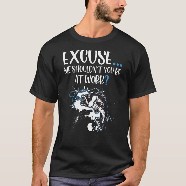 Entschuldigen Sie, sollten Sie nicht bei der Arbei T-Shirt (Vorderseite)