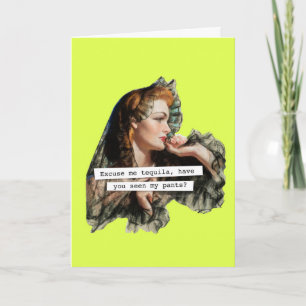 Entschuldigen Sie, Tequila haben Sie meine Pants g Karte